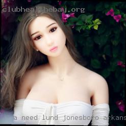 A need lund to meet people into Jonesboro, Arkansas.